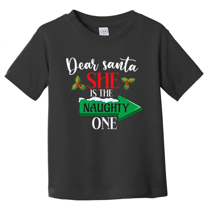 Dear Santa She Is The Naughty One Couple Christmas Toddler T-Shirt