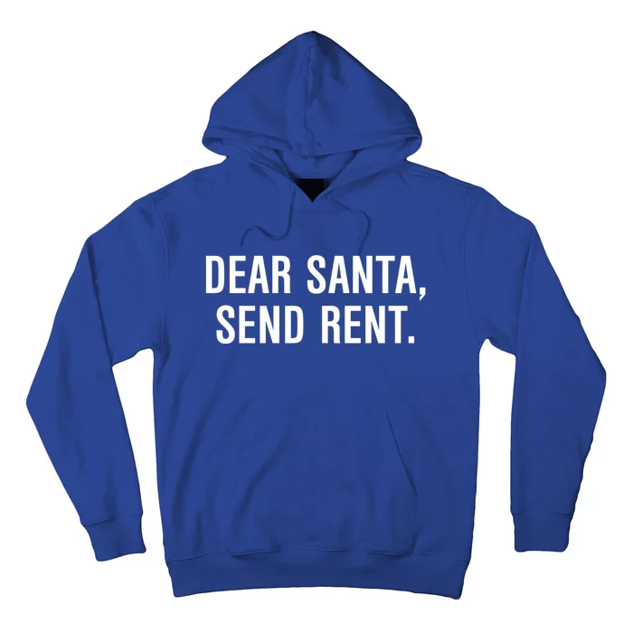 Dear Santa Send Rent Funny Gift Hoodie