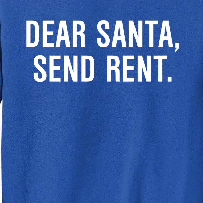 Dear Santa Send Rent Funny Gift Sweatshirt