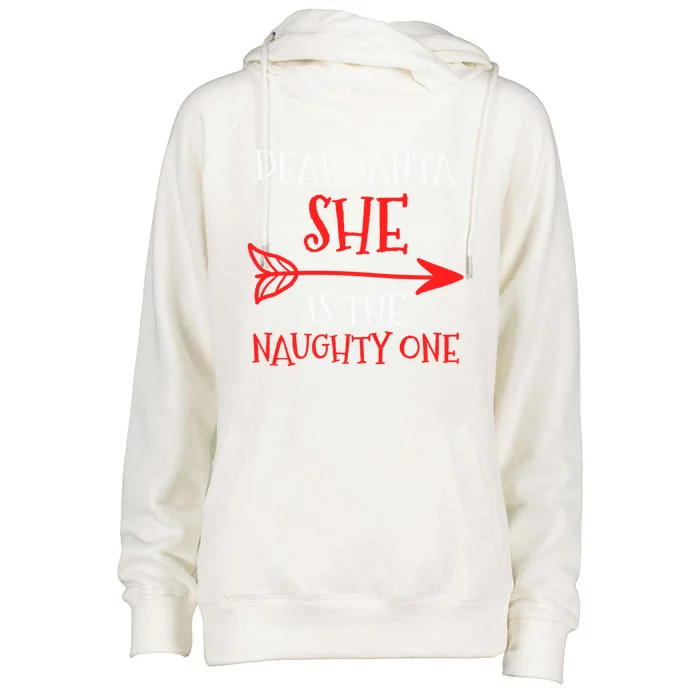 Dear Santa She Is The Naughty One Meaningful Gift Womens Funnel Neck Pullover Hood