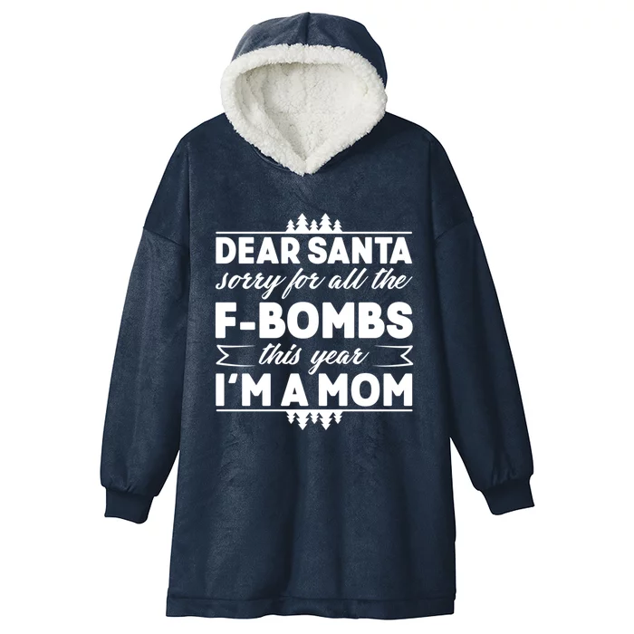 Dear Santa Sorry For The F Bombs Funny Christmas Mom Meaningful Gift Hooded Wearable Blanket