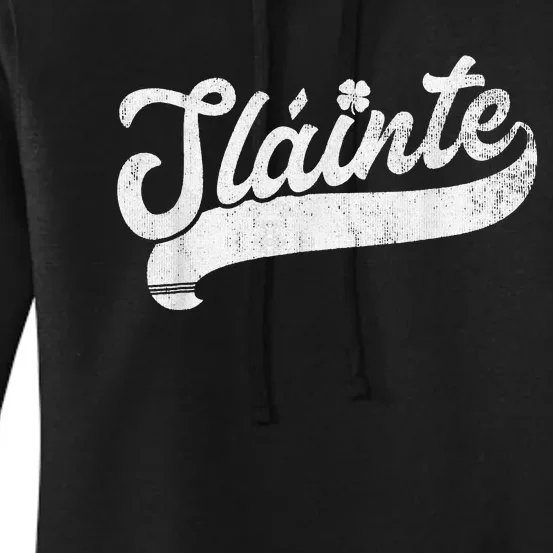 Drinking Slainte St Patrick's Day Saint Paddy's Irish Women's Pullover Hoodie