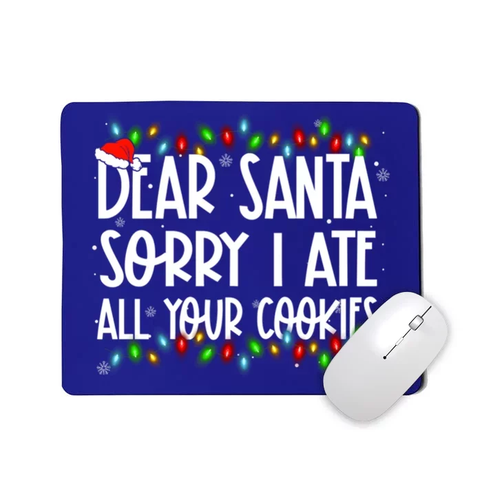 Dear Santa Sorry I Ate All Your Cookies Xmas Family Matching Great Gift Mousepad