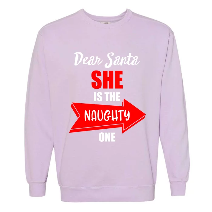 Dear Santa She Is The Naughty One Christmas Gift Garment-Dyed Sweatshirt