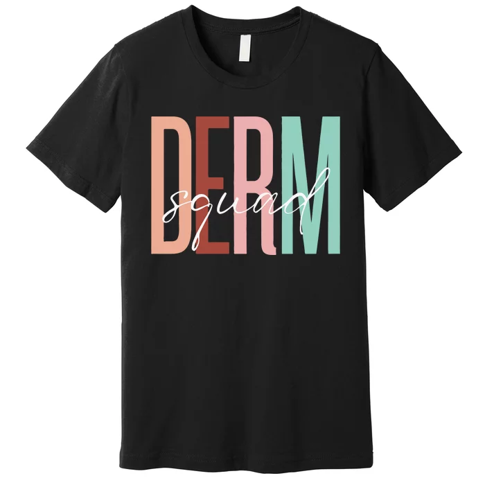 Dermatology Squad Sweatshirt For Dermatologists Dermatology Skincare Premium T-Shirt