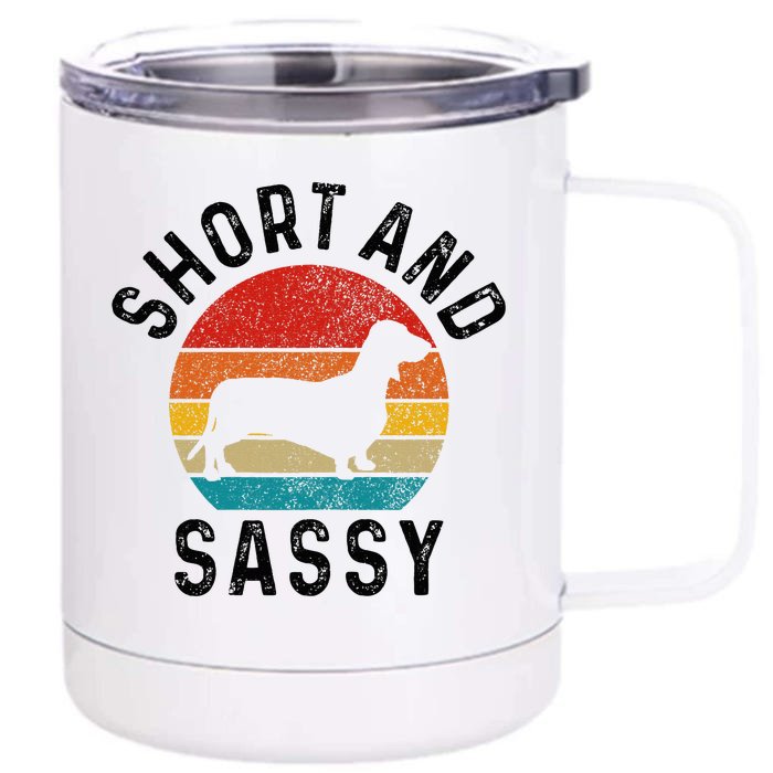 Dachshund Short & Sassy Wiener Dog Doxie Mom Front & Back 12oz Stainless Steel Tumbler Cup