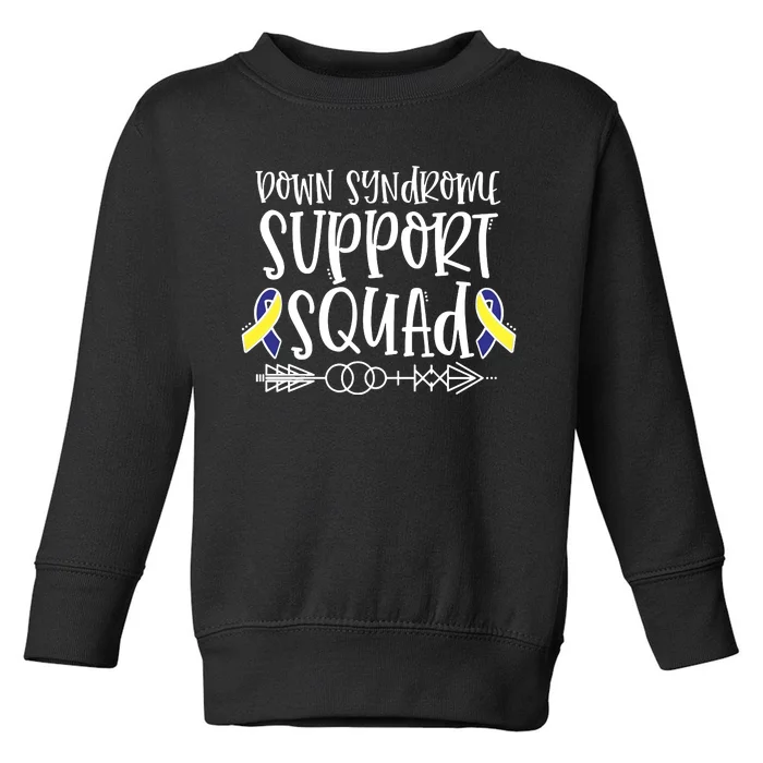 Down Syndrome Support Squad Toddler Sweatshirt