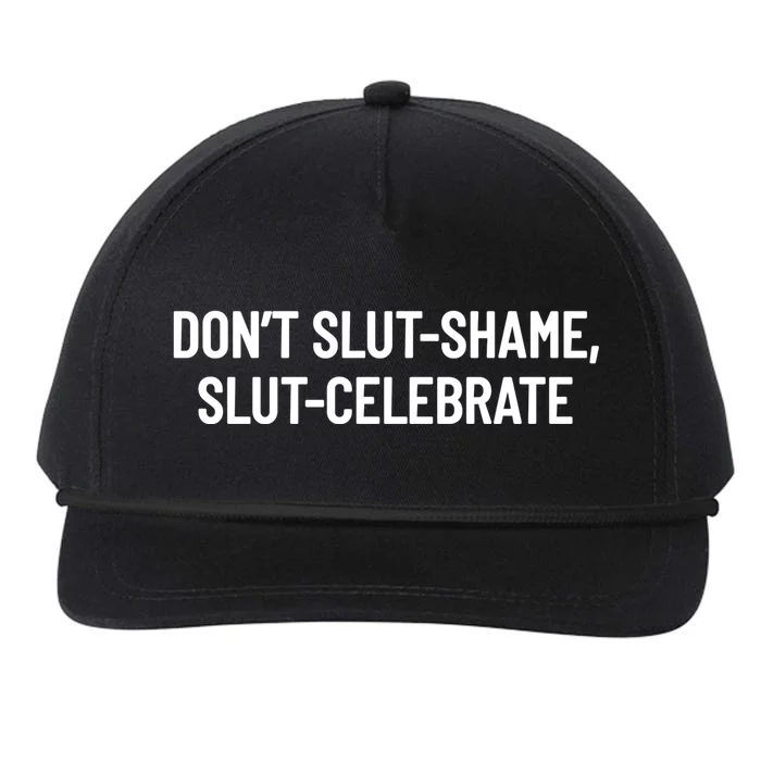 Don't Slut Shame, Slut Celebrate Funny Humor Snapback Five-Panel Rope Hat