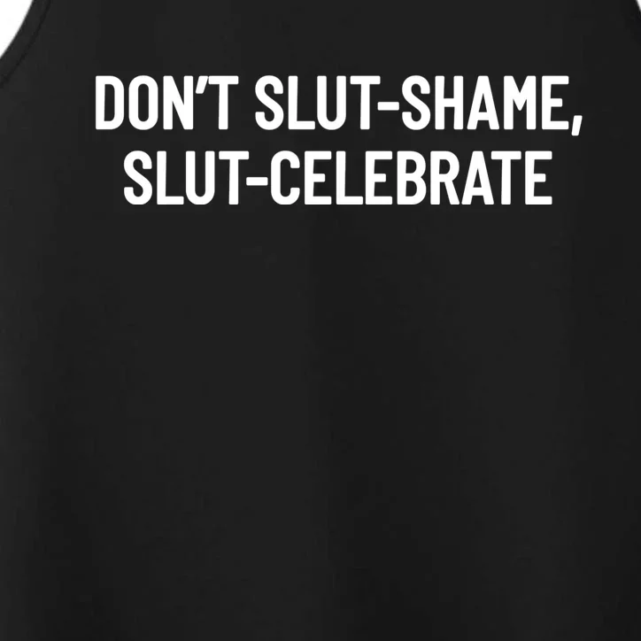 Don't Slut Shame, Slut Celebrate Funny Humor Performance Tank