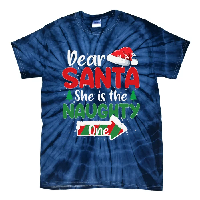 Dear Santa She Is The Naughty One Matching Couples Christmas.png Tie-Dye T-Shirt