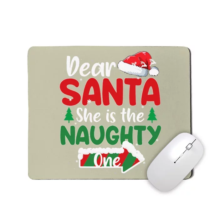 Dear Santa She Is The Naughty One Matching Couples Christmas.png Mousepad