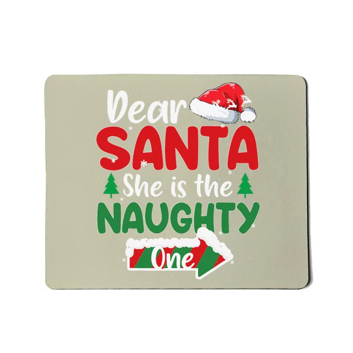 Dear Santa She Is The Naughty One Matching Couples Christmas.png Mousepad