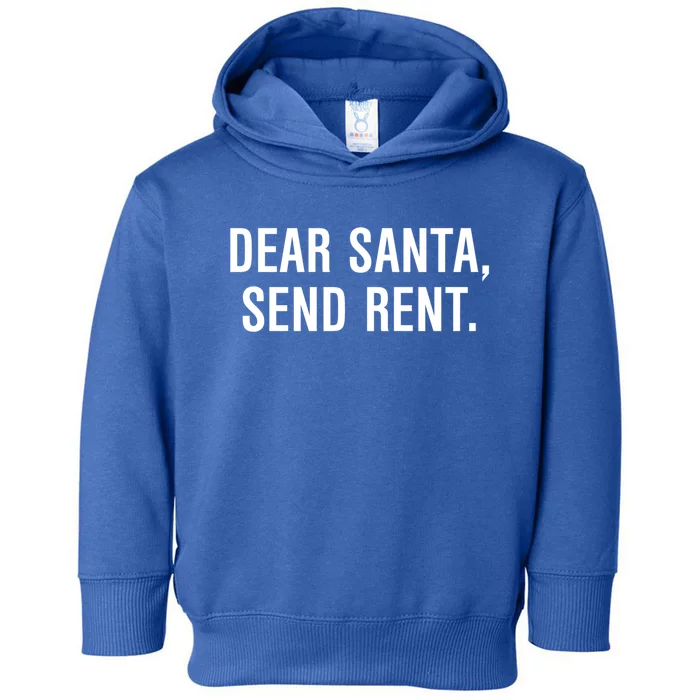 Dear Santa Send Rent Gift Toddler Hoodie