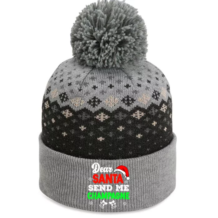 Dear Santa Send Champagne Ing Cute Christmas Xmas Funny Gift The Baniff Cuffed Pom Beanie