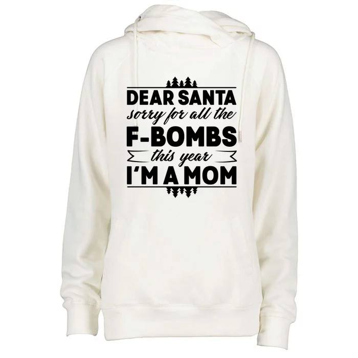 Dear Santa Sorry For The F Bombs Funny Christmas Mom Gift Womens Funnel Neck Pullover Hood