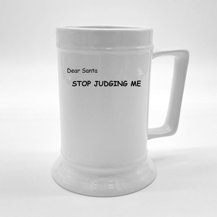 Dear Santa Stop Judging Me Cute Gift Front & Back Beer Stein