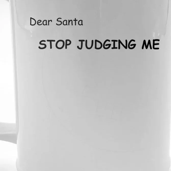 Dear Santa Stop Judging Me Cute Gift Front & Back Beer Stein