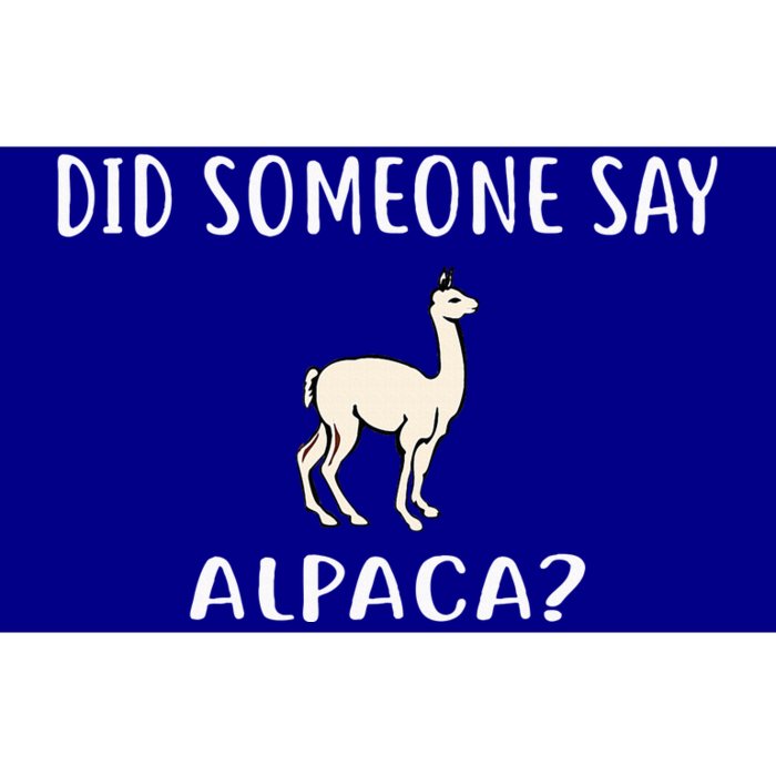 Did Someone Say Alpaca Funny Alpacas Bumper Sticker