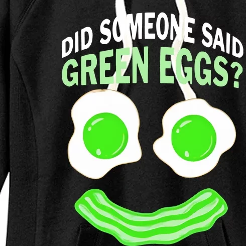 Did Someone Said Green Eggs Ham Smile Face Brunch Breakfast Funny Gift Idea Women's Fleece Hoodie