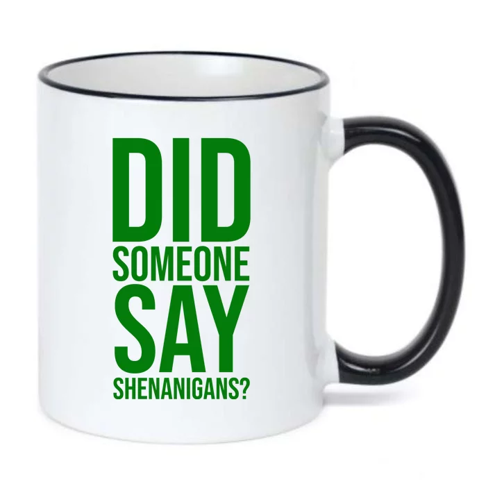 Did Someone Say Shenanigans Funny St Patricks Day Black Color Changing Mug