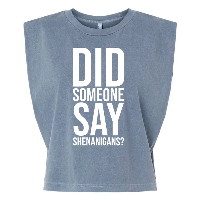 Did Someone Say Shenanigans Funny St Patricks Day Garment-Dyed Women's Muscle Tee