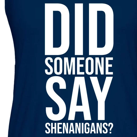 Did Someone Say Shenanigans Funny St Patricks Day Ladies Essential Flowy Tank