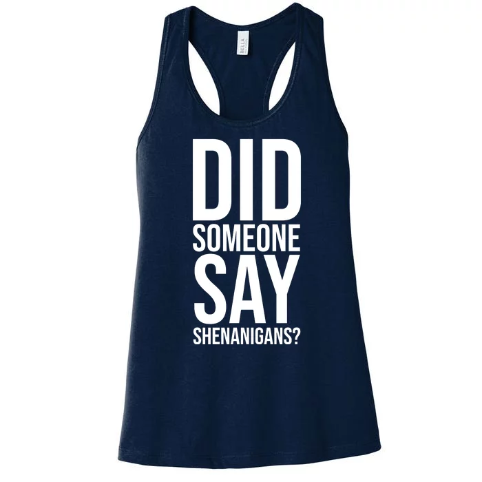 Did Someone Say Shenanigans Funny St Patricks Day Women's Racerback Tank