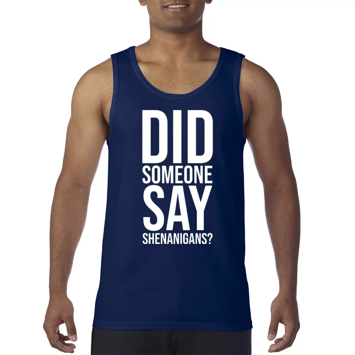 Did Someone Say Shenanigans Funny St Patricks Day Tank Top