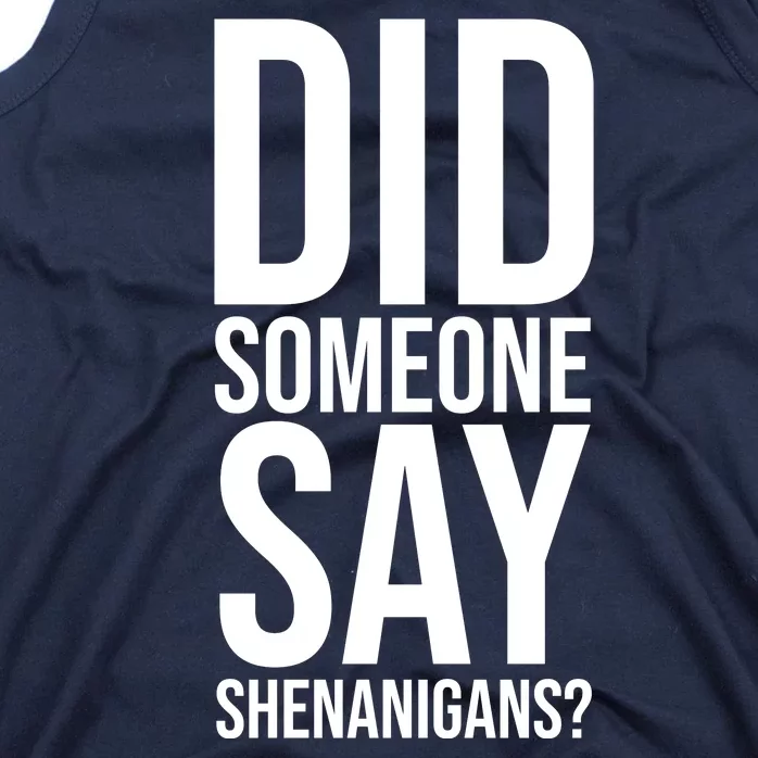 Did Someone Say Shenanigans Funny St Patricks Day Tank Top