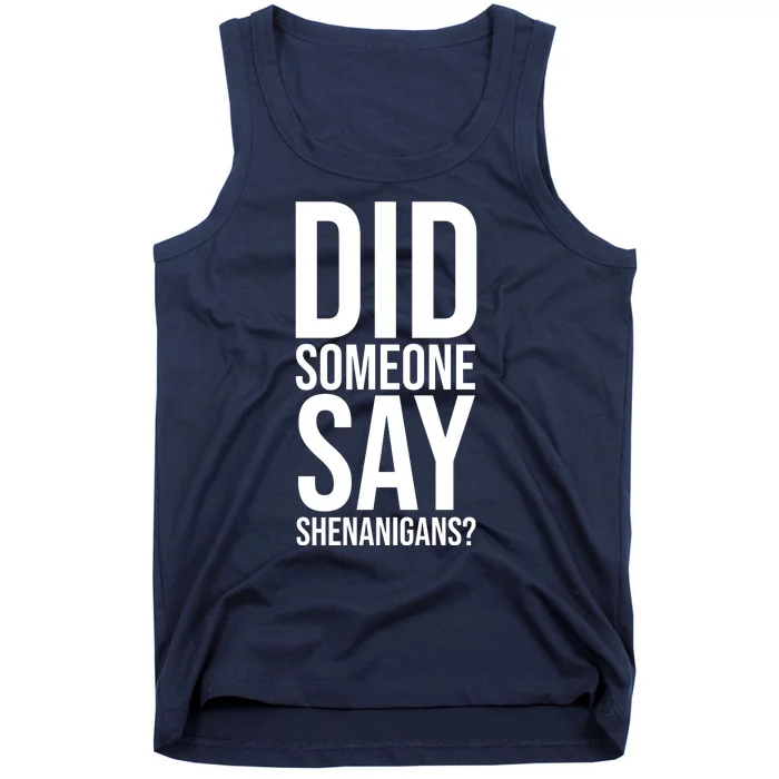 Did Someone Say Shenanigans Funny St Patricks Day Tank Top