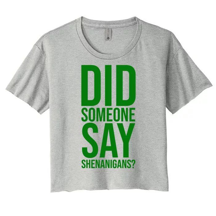 Did Someone Say Shenanigans Funny St Patricks Day Women's Crop Top Tee