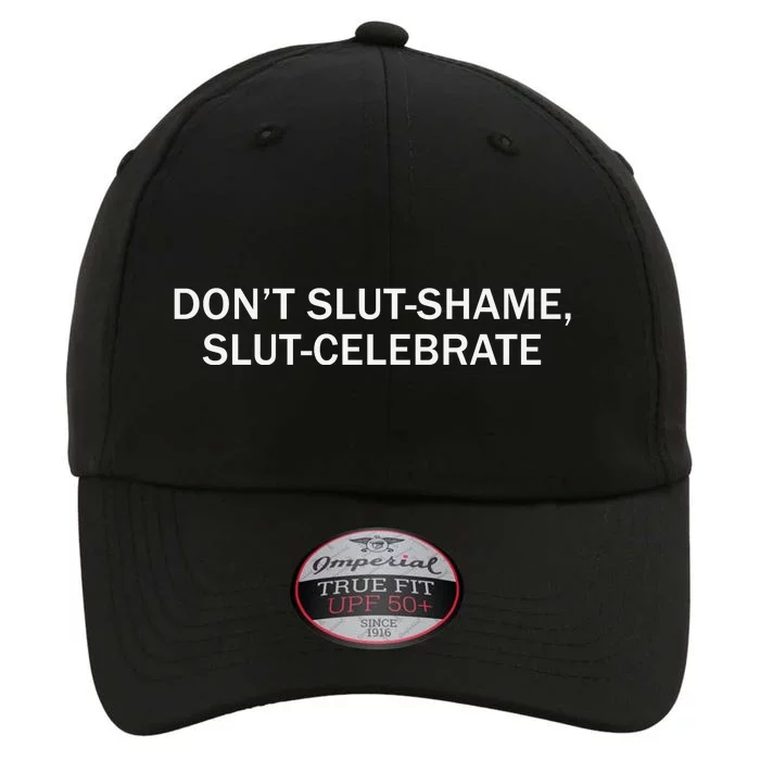 Don’T Slut Shame Slut Celebrate The Original Performance Cap