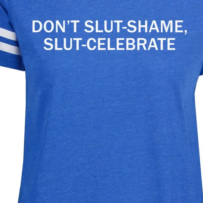 Don’T Slut Shame Slut Celebrate Enza Ladies Jersey Football T-Shirt