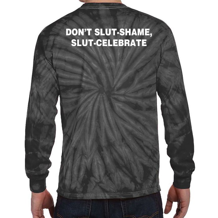 DON’T SLUT SHAME, SLUT CELEBRATE Back Print Tie-Dye Long Sleeve Shirt