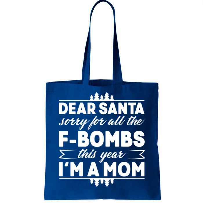 Dear Santa Sorry For The F Bombs Funny Christmas Mom Gift Tote Bag