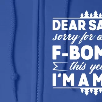 Dear Santa Sorry For The F Bombs Funny Christmas Mom Gift Full Zip Hoodie