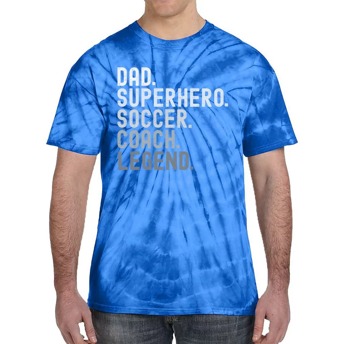 Dad Superhero Soccer Coach Legend Soccer FatherS Day Great Gift Tie-Dye T-Shirt