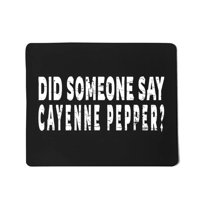 Did Someone Say Cayenne Pepper? Hot Food Lover Mousepad