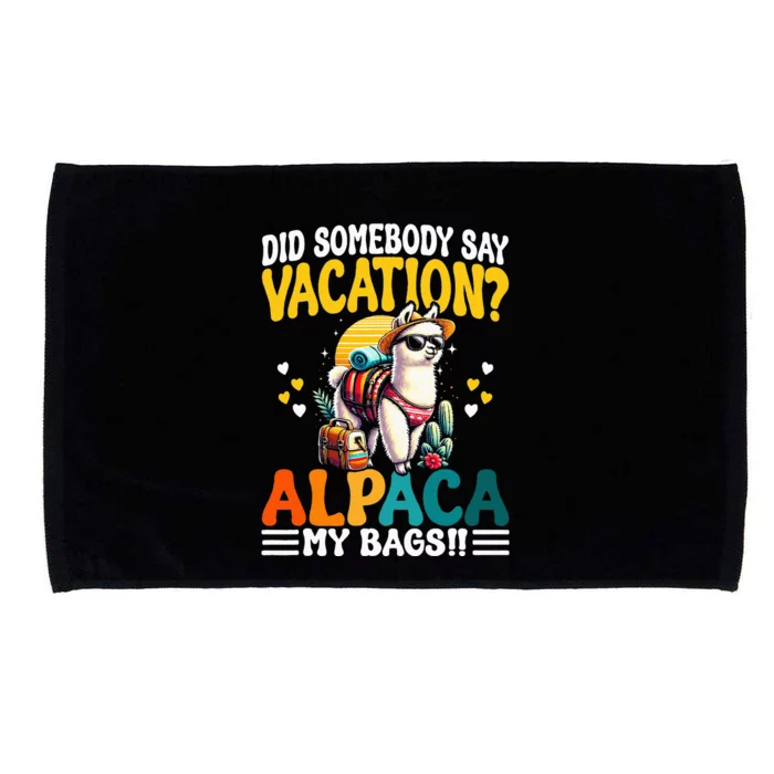 Did Somebody Say Vacation Alpaca My Bags Alpaca Animal Lover Microfiber Hand Towel