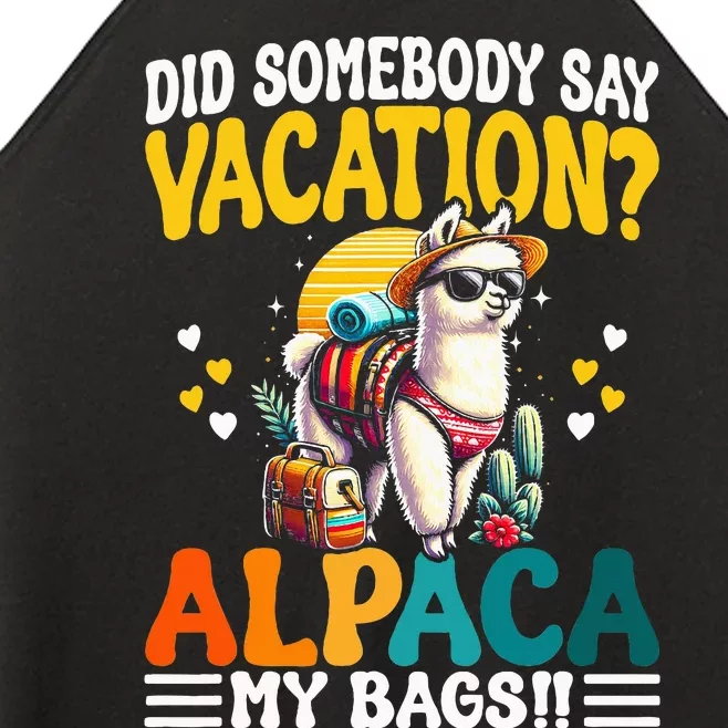 Did Somebody Say Vacation Alpaca My Bags Alpaca Animal Lover Women’s Perfect Tri Rocker Tank