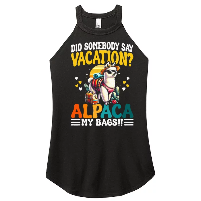 Did Somebody Say Vacation Alpaca My Bags Alpaca Animal Lover Women’s Perfect Tri Rocker Tank