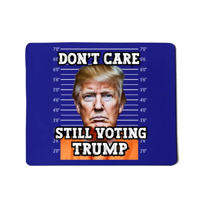 DonT Scare Still Voting For Trump President Election 2024 Meaningful Gift Mousepad