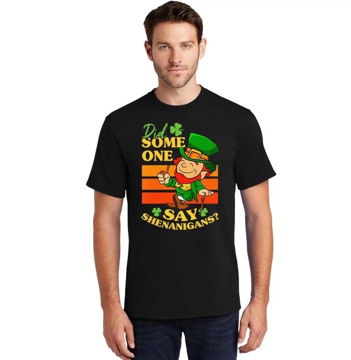 Did Someone Say Shenanigans St Patricks Day Tall T-Shirt