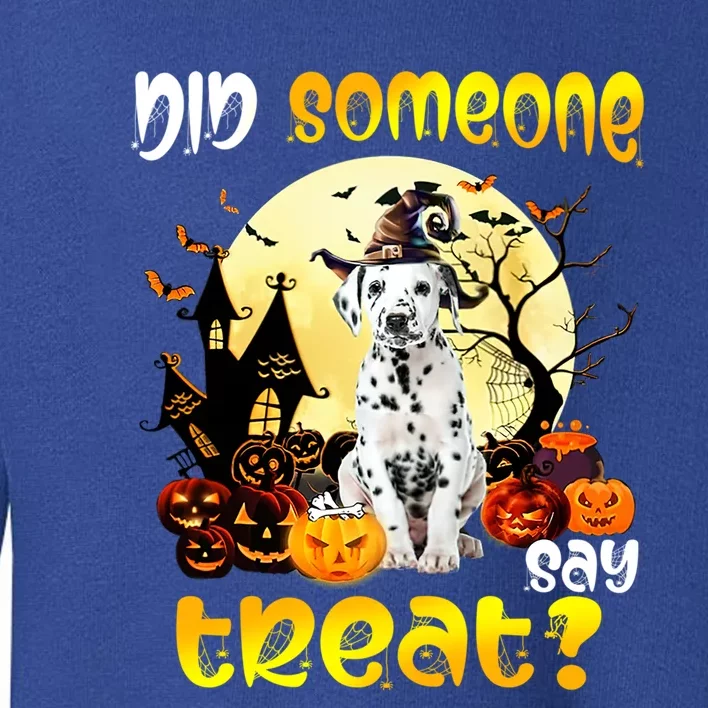 Did Someone Say Treat Dalmatian Dog Halloween Costumes Gift Toddler Sweatshirt