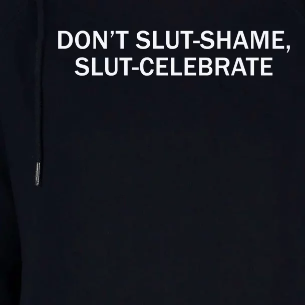 Don’T Slut Shame Slut Celebrate Womens Funnel Neck Pullover Hood