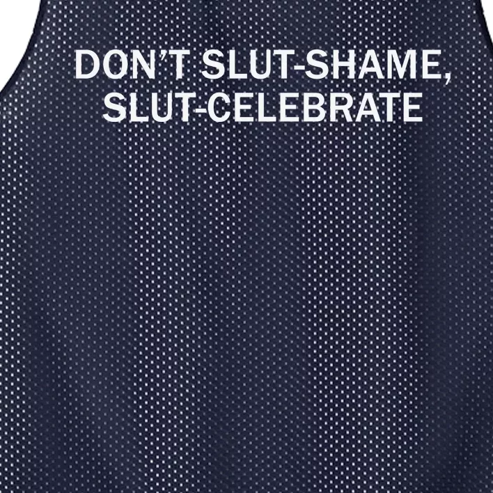 Don’T Slut Shame Slut Celebrate Mesh Reversible Basketball Jersey Tank