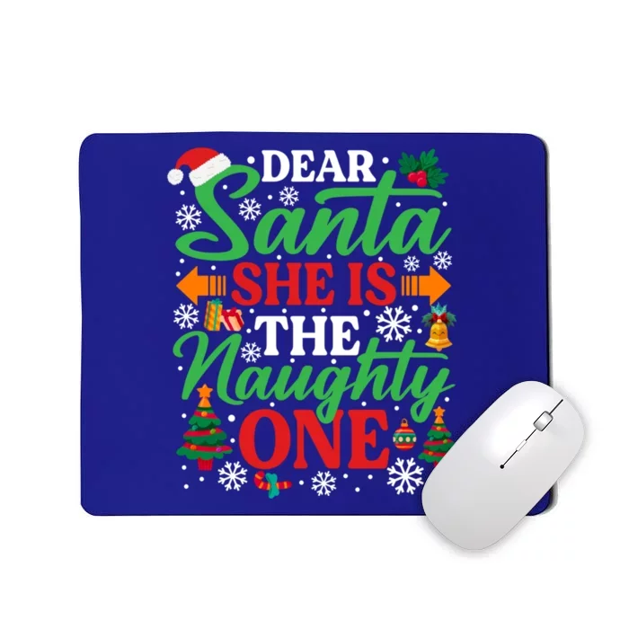 Dear Santa She Is The Naughty One Gift Funny Christmas Cute Gift Mousepad