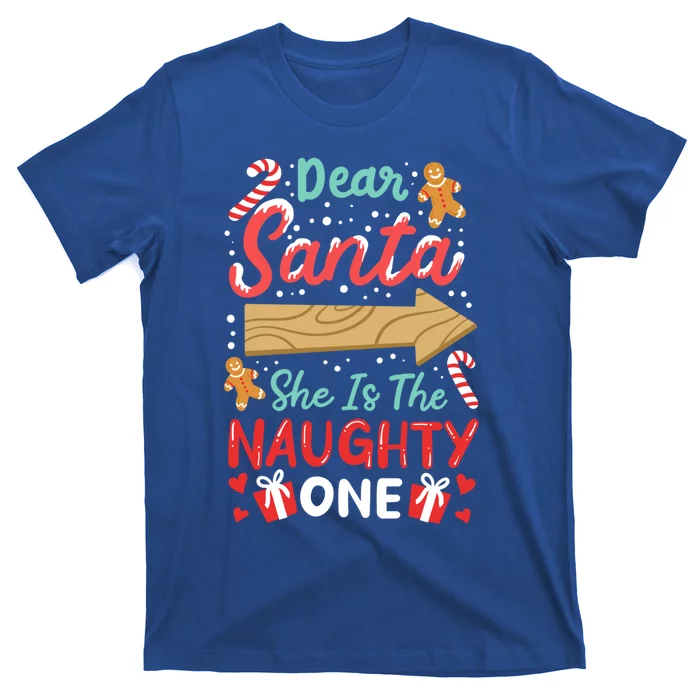 Dear Santa She Is The Naughty One Gift T-Shirt