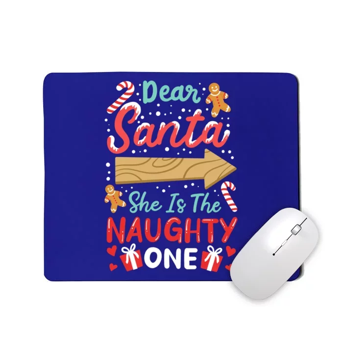 Dear Santa She Is The Naughty One Gift Mousepad