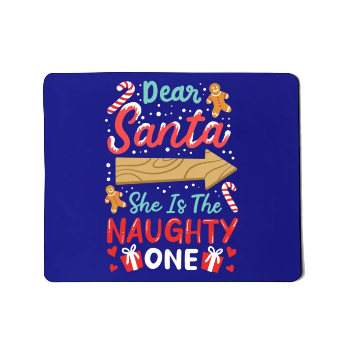 Dear Santa She Is The Naughty One Gift Mousepad